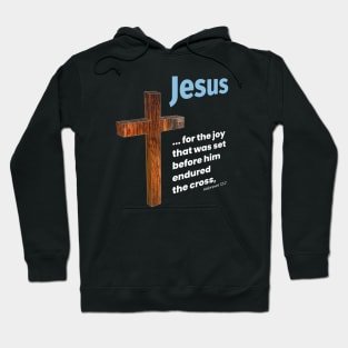 Jesus - For the joy died on the cross for us. Hoodie